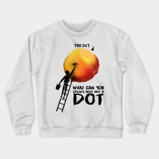 'What Can You Create' Cool International Dot Day Gift Crewneck Sweatshirt